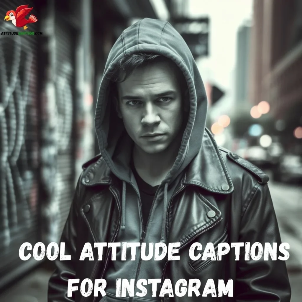 Cool Attitude Captions for Instagram