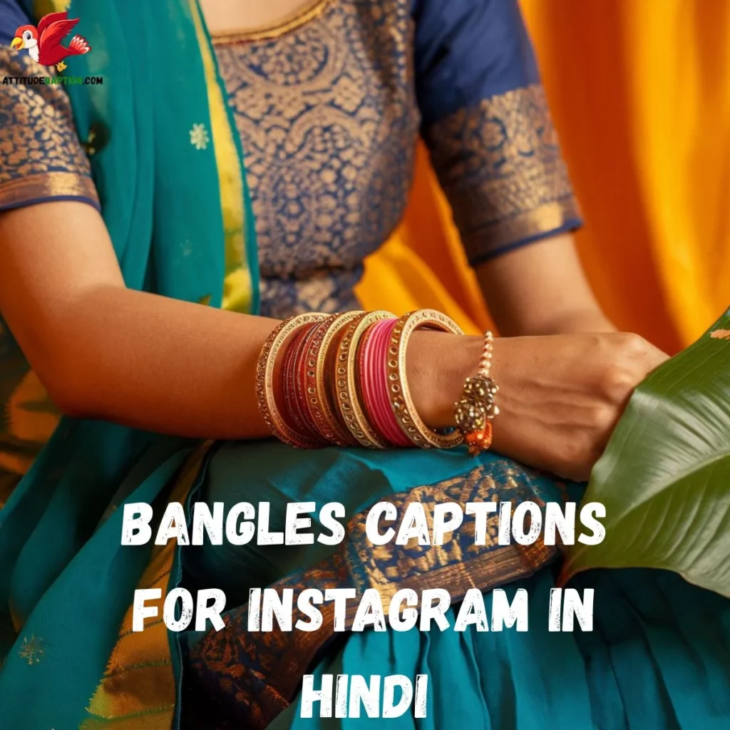 Bangles Captions For Instagram In Hindi