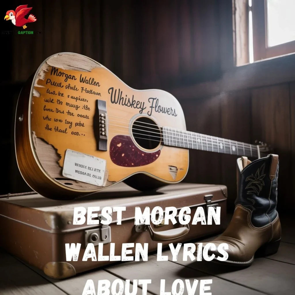 Best Morgan Wallen Lyrics About Love 