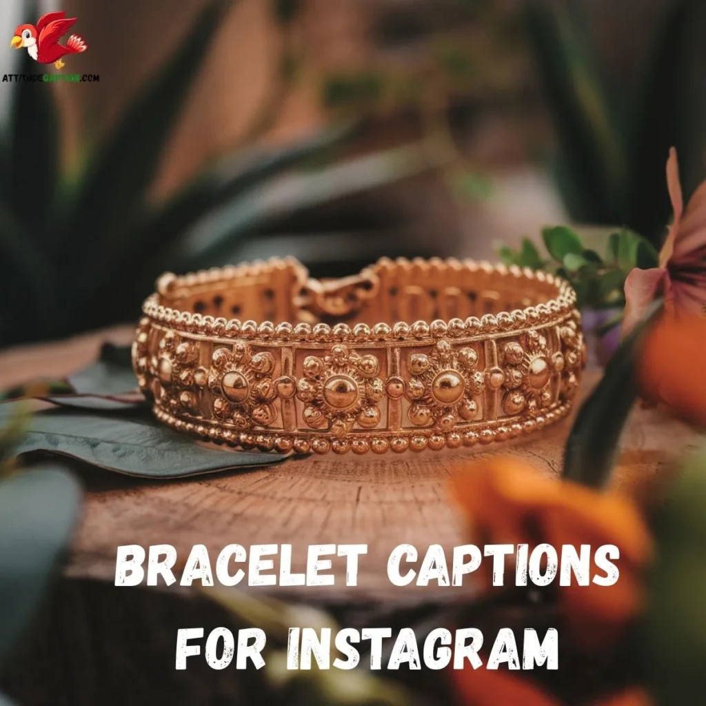Bracelet Captions For Instagram
