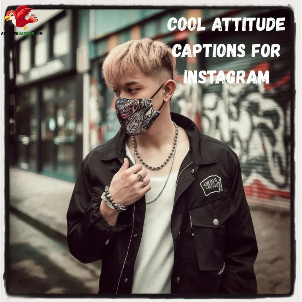 Cool Attitude Captions for Instagram