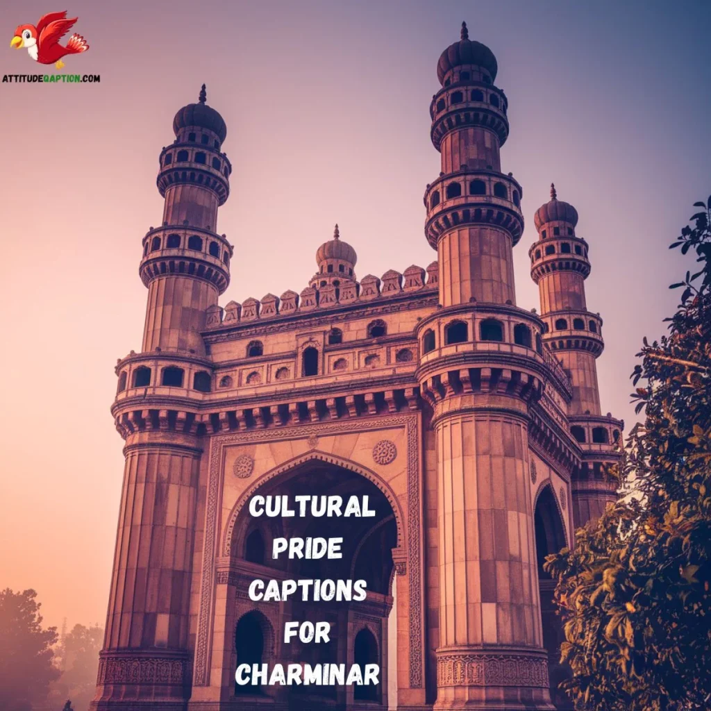 Cultural Pride Captions for Charminar