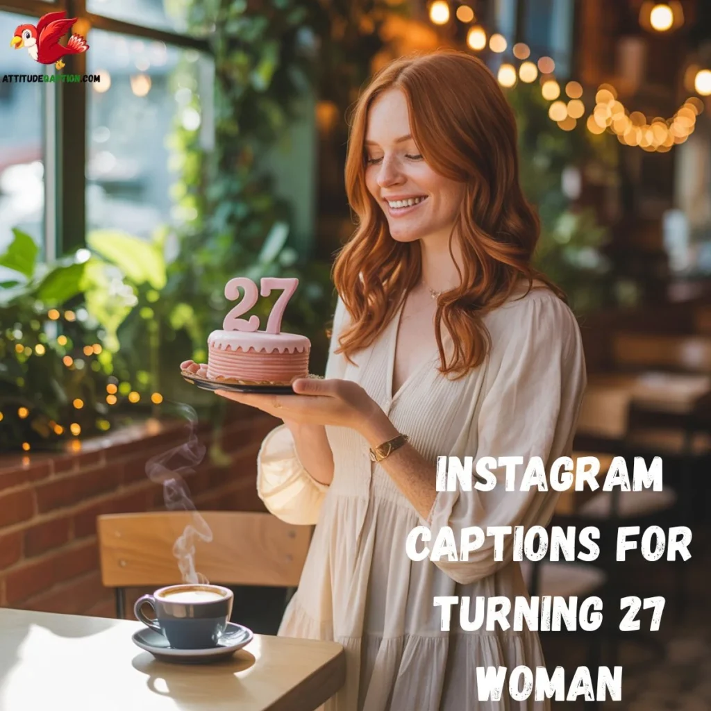 Instagram Captions for Turning 27 Woman