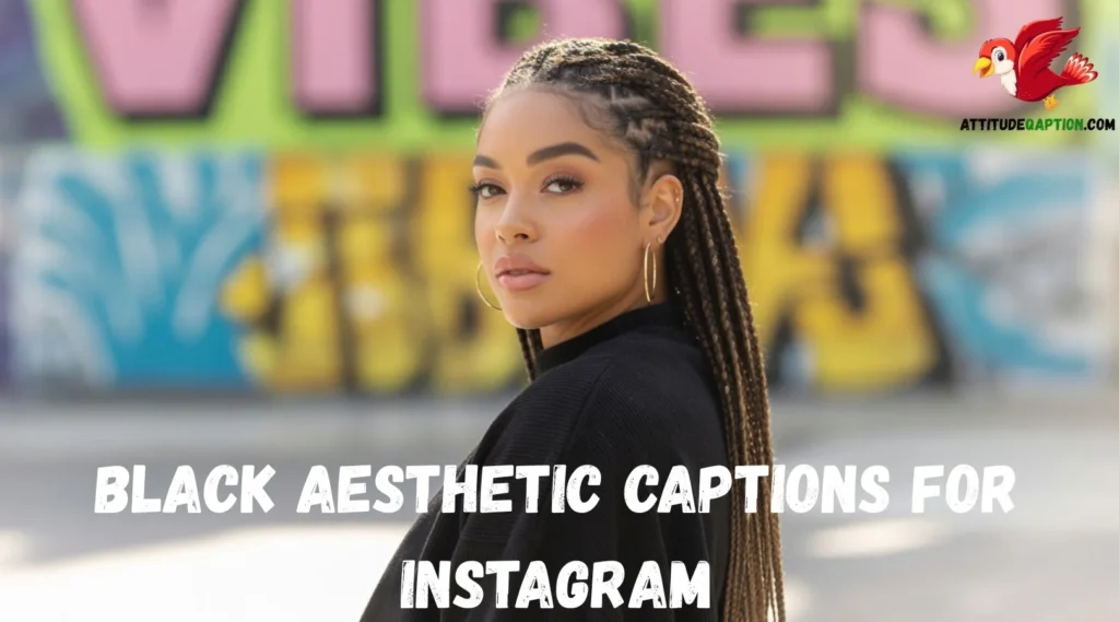 Black Aesthetic Captions for Instagram