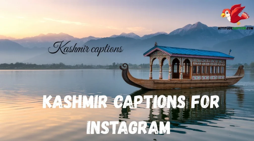 Kashmir Captions for Instagram