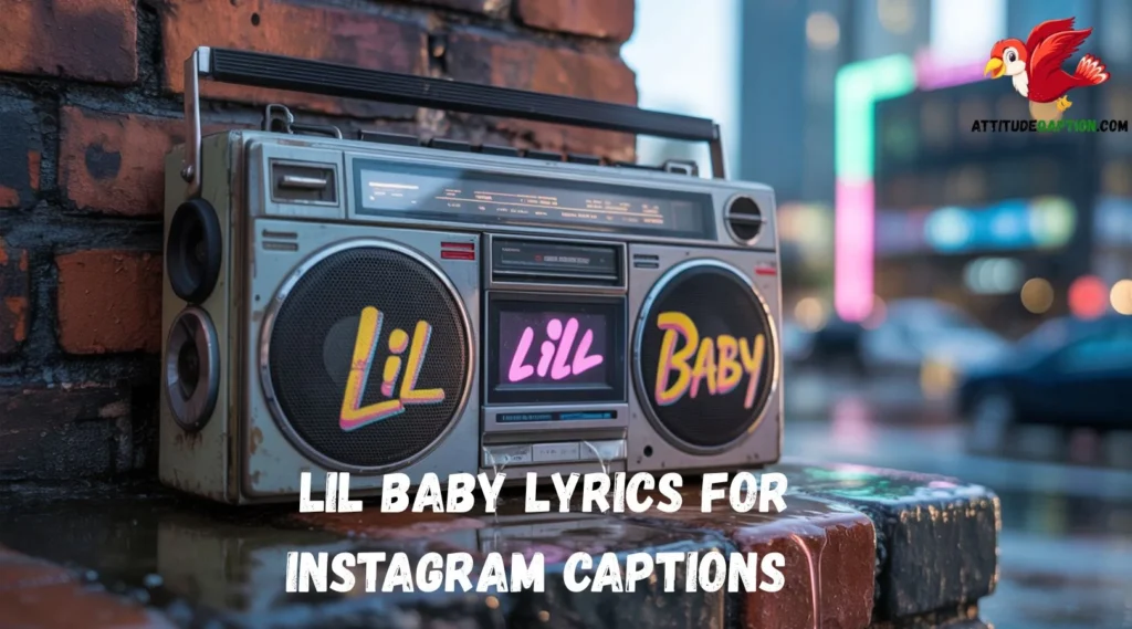 Lil Baby Lyrics for Instagram Captions